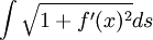 \int{\sqrt{1+f'(x)^2}}ds