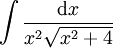 \int\frac{\mathrm dx}{x^2\sqrt{x^2+4}}