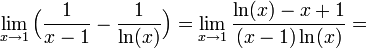 \lim\limits_{x\to 1}\Big(\frac1{x-1}-\frac1{\ln(x)}\Big) = \lim\limits_{x\to 1}\frac{\ln(x)-x+1}{(x-1)\ln(x)}=