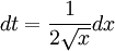 dt=\frac{1}{2\sqrt{x}}dx