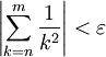 \left|\sum_{k=n}^m\frac1{k^2}\right|<\varepsilon