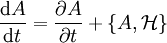 \frac{\mathrm dA}{\mathrm dt}=\frac{\partial A}{\partial t}+\{A,\mathcal H\}