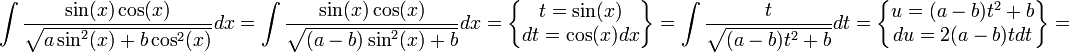 \int\frac{\sin(x)\cos(x)}{\sqrt{a\sin^2(x)+b\cos^2(x)}}dx=\int\frac{\sin(x)\cos(x)}{\sqrt{(a-b)\sin^2(x)+b}}dx=\begin{Bmatrix}t=\sin(x)\\dt=\cos(x)dx\end{Bmatrix}=\int\frac{t}{\sqrt{(a-b)t^2+b}}dt=\begin{Bmatrix}u=(a-b)t^{2}+b\\ du=2(a-b)tdt\end{Bmatrix}=