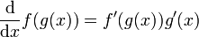 \frac{\mathrm d}{\mathrm dx} f(g(x))=f'(g(x))g'(x)