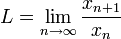 L=\lim\limits_{n\to\infty}\dfrac{x_{n+1}}{x_n}