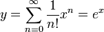 y=\sum_{n=0}^\infty \frac{1}{n!}x^n=e^x