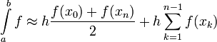 \int\limits_a^b f\approx h\frac{f(x_0)+f(x_n)}2+h\sum\limits_{k=1}^{n-1}f(x_k)