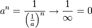 a^n = \frac{1}{\left(\frac{1}{a}\right)^n}\to \frac{1}{\infty}=0