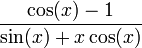 \frac{\cos(x)-1}{\sin(x)+x\cos(x)}