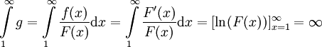 \int\limits_1^\infty g=\int\limits_1^\infty\frac{f(x)}{F(x)}\mathrm dx=\int\limits_1^\infty \frac{F'(x)}{F(x)}\mathrm dx=[\ln(F(x))]_{x=1}^\infty=\infty
