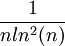 \frac{1}{nln^2(n)}