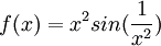 f(x)=x^2sin(\frac{1}{x^2})