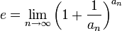 e=\lim\limits_{n\to\infty}\left(1+\frac{1}{a_n}\right)^{a_n}