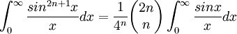 \int_{0}^{\infty} \frac{sin^{2n+1}x}{x}dx=\frac{1}{4^n}\begin{pmatrix}
2n\\ 
n
\end{pmatrix} \int_{0}^{\infty} \frac{sin x}{x}dx