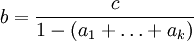 b=\frac{c}{1-(a_1+\dots+a_k)}
