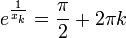 e^\frac{1}{x_k}=\frac{\pi}{2}+2\pi k