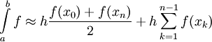 \int\limits_a^b f\approx h\frac{f(x_0)+f(x_n)}2+h\sum_{k=1}^{n-1}f(x_k)