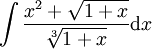 \int\frac{x^2+\sqrt{1+x}}\sqrt[3]{1+x}\mathrm dx