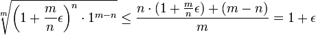 \sqrt[m]{\left(1+\frac{m}{n}\epsilon\right)^n\cdot 1^{m-n}}\leq \frac{n\cdot (1+\frac{m}{n}\epsilon) + (m-n)}{m} = 1+\epsilon