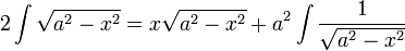 2\int{\sqrt{a^2-x^2}}=x\sqrt{a^2-x^2}+a^2\int{\frac1{\sqrt{a^2-x^2}}}