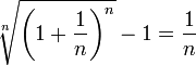 \sqrt[n]{\left(1+\dfrac1n\right)^n}-1=\dfrac1n