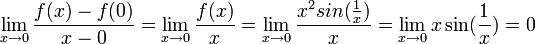 \lim_{x\to0}\frac{f(x)-f(0)}{x-0}=\lim_{x\to0}\frac{f(x)}{x}=\lim_{x\to0}\frac{x^2sin(\frac{1}{x})}{x}=\lim_{x\to0}x\sin(\frac{1}{x})=0
