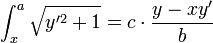 \int_x^a \sqrt{y'^2+1}=c\cdot \frac{y-xy'}{b}