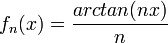f_n(x)=\frac{arctan(nx)}{n}