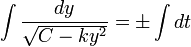 \int \frac{dy}{\sqrt{C-ky^2}}=\pm \int dt