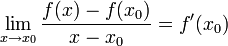\lim\limits_{x\to x_0}\dfrac{f(x)-f(x_0)}{x-x_0}=f'(x_0)