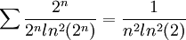 \sum \frac{2^n}{2^nln^2(2^n)}=\frac{1}{n^2ln^2(2)}