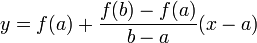 y=f(a)+\frac{f(b)-f(a)}{b-a}(x-a)