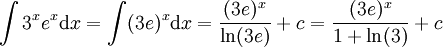\int3^xe^x\mathrm dx=\int(3e)^x\mathrm dx=\frac{(3e)^x}{\ln(3e)}+c=\frac{(3e)^x}{1+\ln(3)}+c
