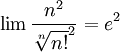 \lim\frac{n^2}{\sqrt[n]{n!}^2}=e^2
