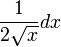 \frac{1}{2\sqrt{x}}dx