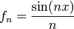 f_n=\frac{\sin(nx)}{n}