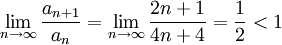 \lim_{n \to \infty }\frac{a_{n+1}}{a_n}=\lim_{n \to \infty }\frac{2n+1}{4n+4}=\frac{1}{2}<1