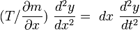 (T/\frac{\partial m}{\partial x} )\ \frac{d^2 y}{dx^2}=\  dx \ \frac{d^2 y}{dt^2} 