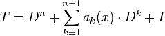 T=D^n+\sum_{k=1}^{n-1} a_k(x)\cdot D^k + I 