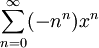 \sum_{n=0}^{\infty}(-n^n)x^n